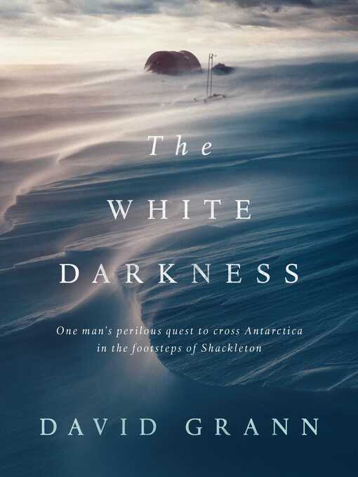 Title details for The White Darkness by David Grann - Wait list
